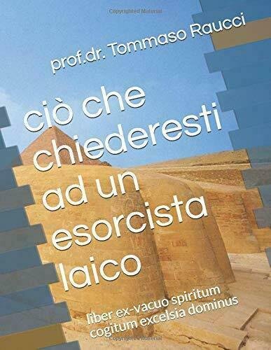 Ciò Che Chiederesti Ad un Esorcista Laico Liber Ex-Vacuo Spiritum …
