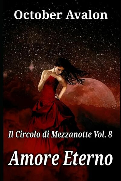 Amore Eterno: Il Circolo di Mezzanotte Vol. 8 di October …