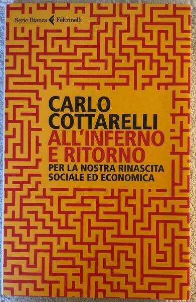 All?inferno e ritorno. Per la nostra rinascita sociale ed economica …