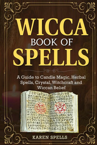 WICCA BOOK OF SPELLS di Karen Spells, 2021, Youcanprint