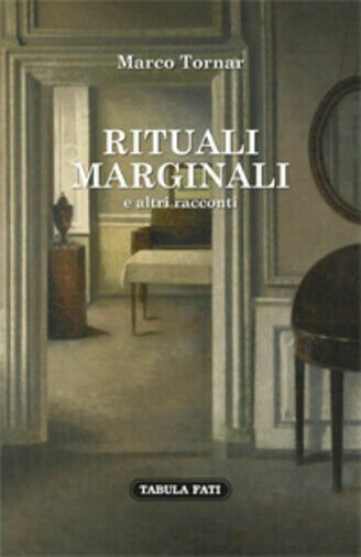 Rituali marginali e altri racconti (1985-1992) di Marco Tornar, 2018, …