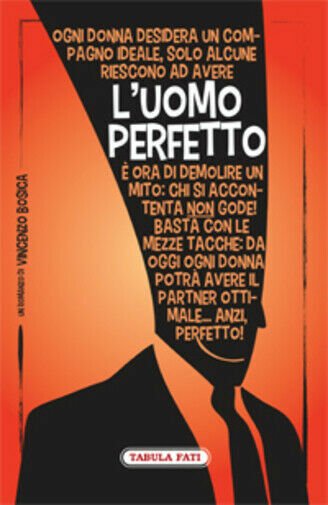 L?uomo perfetto di Vincenzo Bosica, 2013, Tabula Fati