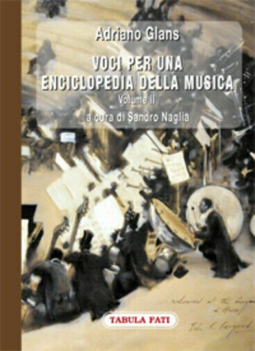 Voci per una enciclopedia della musica Volume II di Adriano Glans, 2013, Tabul