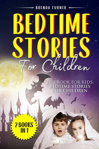 Bedtime Stories For Children (2 Books in 1). The Book …