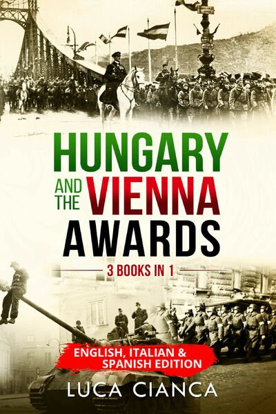HUNGARY AND THE VIENNA AWARDS (3 Books in 1). English, …