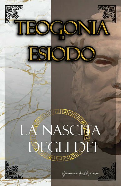 La Teogonia di Esiodo La Nascita degli Dei dell?Olimpo di Giovanni Da Rupecisa,
