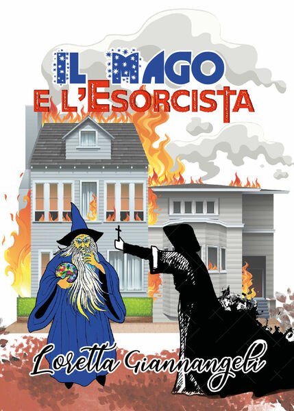 Il mago e l?esorcista di Loretta Giannangeli, 2021, Youcanprint