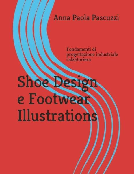 Shoe Design e Footwear Illustrations Fondamenti Di Progettazione Industriale Cal