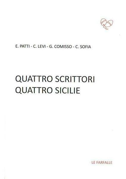 Quattro scrittori quattro Sicilie di D. Stazzone, 2015, Edizioni Le …