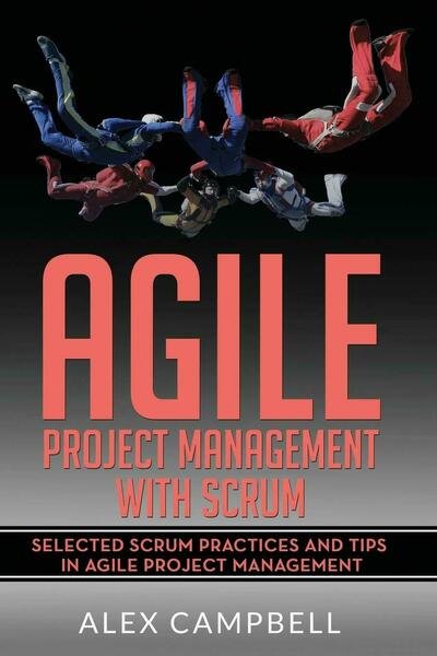 Agile Project Management with Scrum Selected Scrum Practices and Tips … | Immagine principale