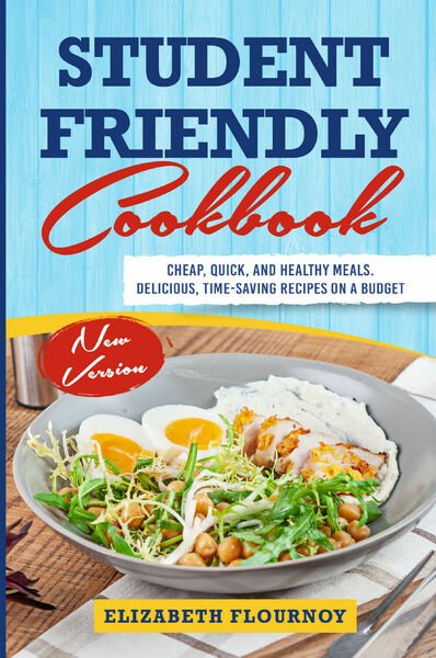STUDENT-FRIENDLY Cookbook di Elizabeth Flournoy, 2021, Youcanprint | Immagine principale
