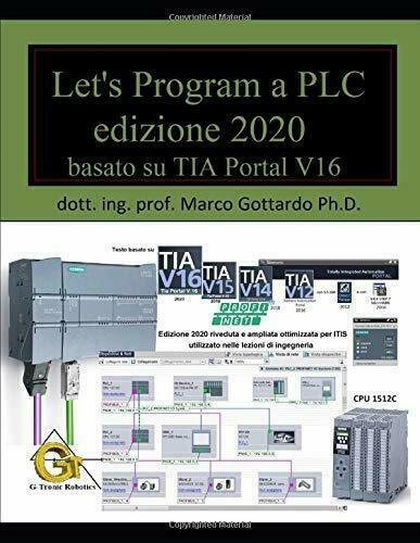 Let?s Program a PLC: edizione 2020 di Dott. Ing. Marco …