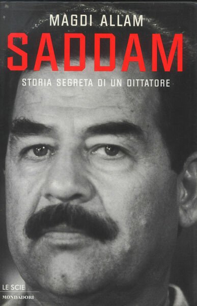 Magdi Allam SADDAM Storia Segreta di un Dittatore Prima Edizione …