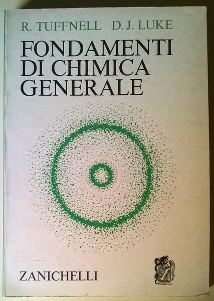 Fondamenti di chimica generale - R. Tuffnell, D. J. Luke - Zanichelli, 1974 - L