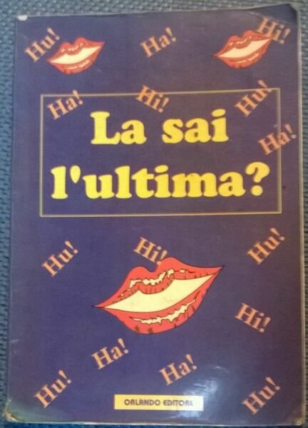 La sai l?ultima? - Aa. Vv. - 1995, Edizioni Orlando (Barzellette) - L