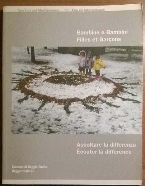 Bambine e Bambini. Ascoltare la differenza - Progetto- Reggio Children, 1999 - L