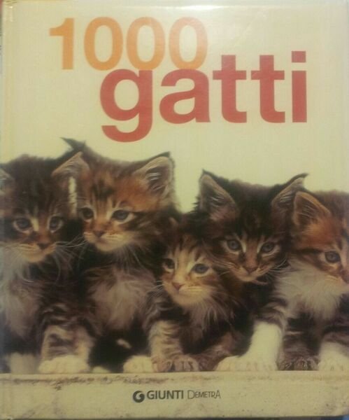 1000 GATTI - EDITORE GIUNTI DEMETRA - 2009 - P