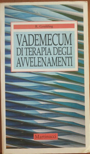 Vademecum di terapia degli avvelenamenti - Goulding - Martinucci,1990 - … | Immagine principale