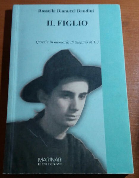 IL FIGLIO - ROSSELLA BIANUCCI BANDINI - MARINARI - 2009 …