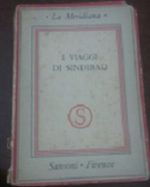 I viaggi di Sindbad - La meridiana - Sansoni Firenze ,1943 - C