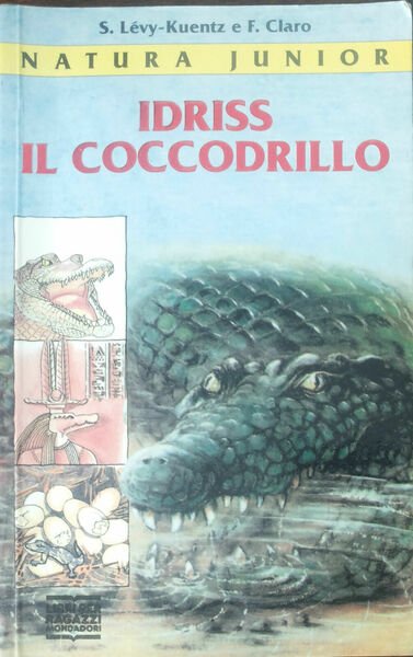 Idriss il coccodrillo - Stephan Lévy Kuentz - Mondadori,1993 - … | Immagine principale