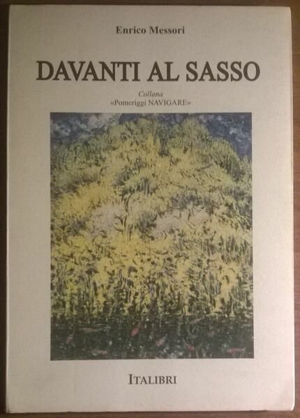 Davanti al sasso - Enrico Messori - 1994, Italibri - …