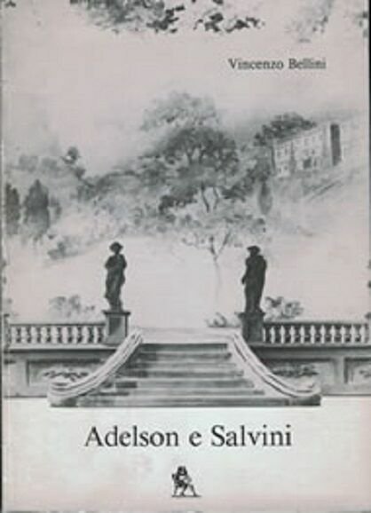 Adelson e Salvini - Vincenzo Bellini a c. di S.E. …