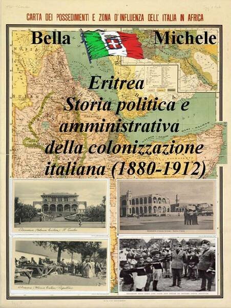 La politica coloniale e amministrativa italiana in Eritrea dal 1880 al 1912 DGT