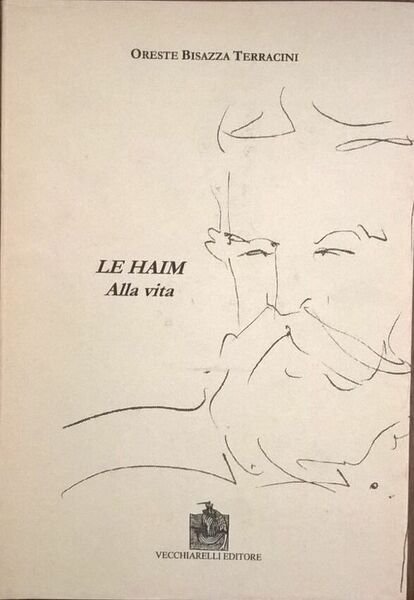 Le Haim. Alla Vita. - Oreste Bisazza Terracini (Vecchiarelli) Ca