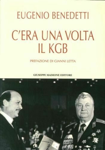 C?era una volta il KGB - Eugenio Benedetti, 2016, Maimone …