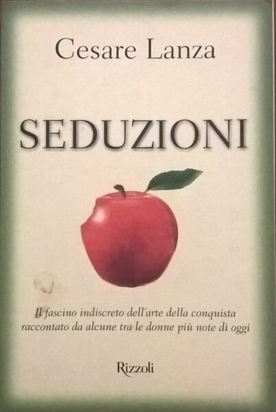 SEDUZIONI - CESARE LANZA (RIZZOLI 1^ EDIZ 2OO3) CON DEDICA …