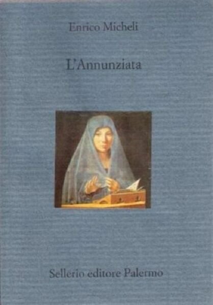 L?Annunziata - Enrico Micheli, 2001, Sellerio Editore Palermo