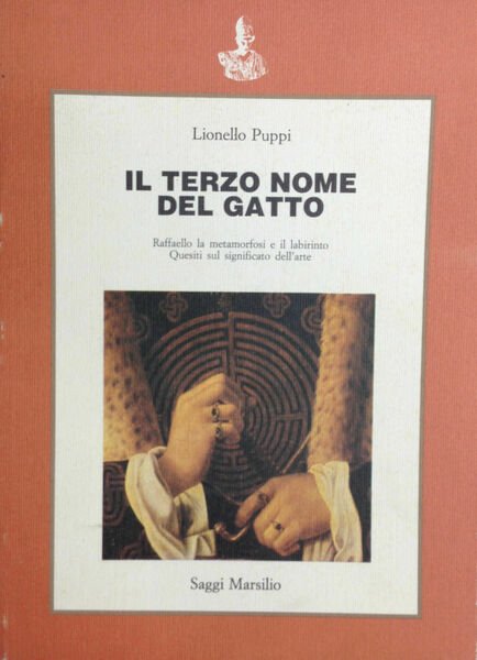 Il terzo nome del gatto Raffaello, la metamorfosi e il labirinto. Quesiti sul.