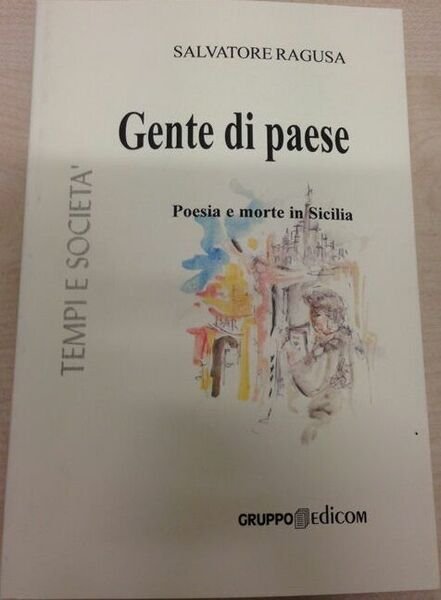 Gente di paese - Ragusa Salvatore, 2005, Gruppo Edicom