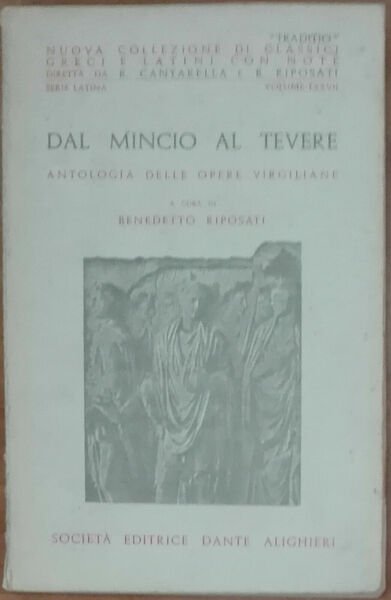 Dal Mincio al Tevere-Benedetto Riposati-Società editrice Dante Alighieri,1969-A