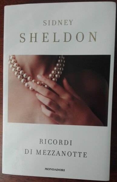 Ricordi di mezzanotte - Sidney Sheldon - Mondadori,2009 - A | Immagine Gallery 1