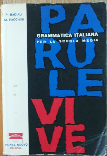 Parole Vive - Badiali, Facchini - Editrice Ponte Nuovo,1960 - …