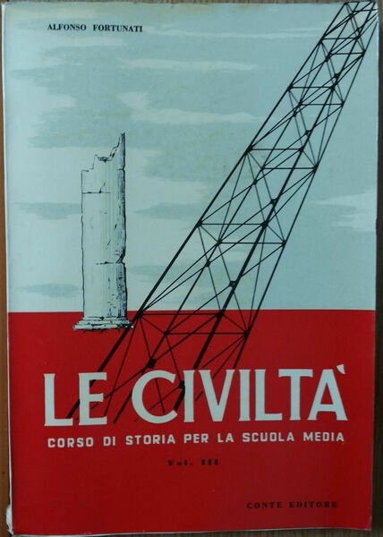 Le civiltà Vol. III - Fortunati - Conte Editore,1960 - … | Immagine principale