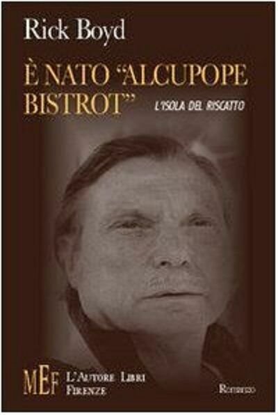 È nato «Alcupope Bistrot» - Rick Boyd, 2007, L?Autore Libri … | Immagine principale