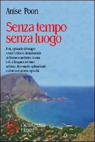 Senza tempo senza luogo - Anise Poon, 2003, L?Autore Libri … | Immagine principale
