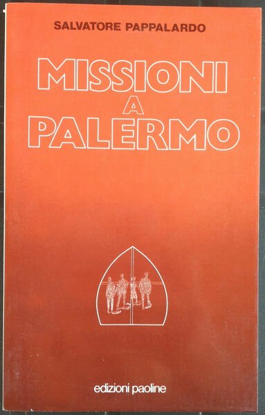 Missioni a Palermo - Pappalardo - Edizioni Paoline,1986 - R