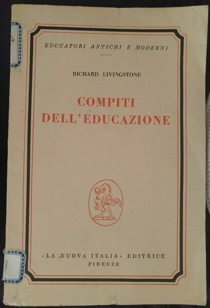 Compiti dell?educazione - Richard Livingstone, 1961, La Nuova Italia - …