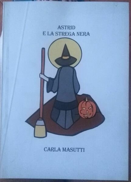 Astrid e la strega nera - Carla Masutti, 2005, Lito … | Immagine principale
