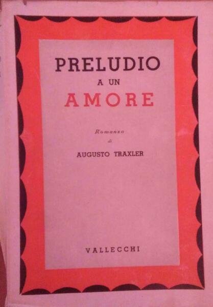 Preludio a un amore- Augusto Traxler, 1938, Vallecchi - S | Immagine principale