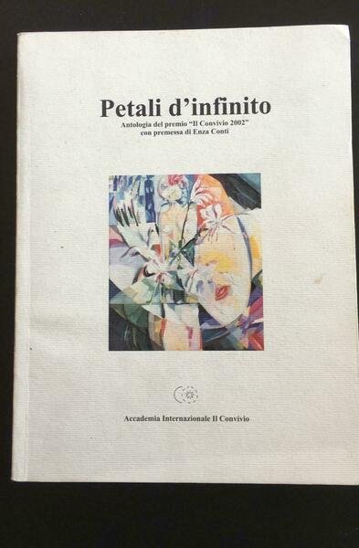 Petali D?infinito - Autori Vari, Accademia Internazionale Il Convivio - …