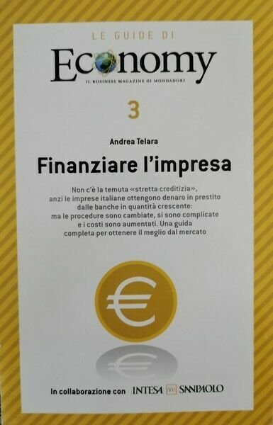 Le guide di Economy: finanziare l?impresa di Andrea Telara, 2008, …