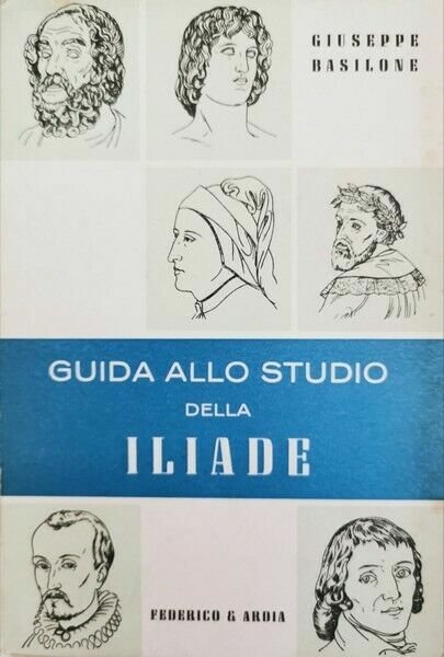 Guida alla lettura della Iliade di Giuseppe Basilone, Federico & Ardia - ER
