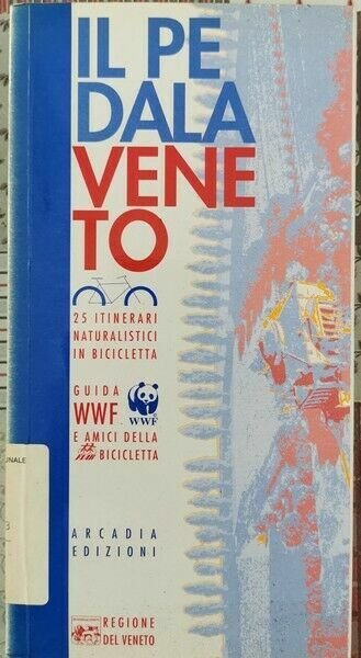 Il Pedala Veneto: 25 itinerari naturalistici in bicicletta di Arcadia … | Immagine principale