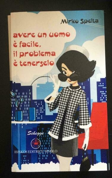 Avere un uomo è facile, il problema è tenerselo - …