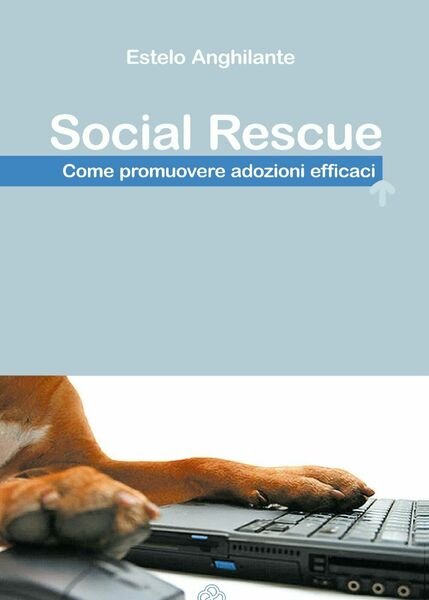 Social Rescue, di Estelo Anghilante, 2017, Youcanprint- ER